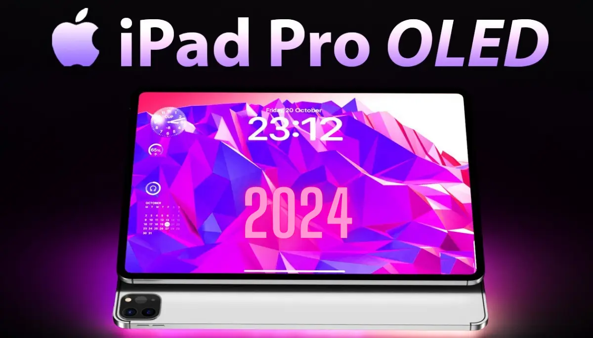 Apple iPad Pro 2024 Specs में मिलेंगे धांसू OLED डिस्प्ले, नया मैजिक कीबोर्ड और भी प्रीमियम